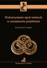 Wykorzystanie opcji realnych w zarządzaniu projektami  Krzysztof S. Targiel