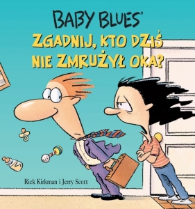 Baby blues 3 Zgadnij kto dziś nie zmrużył oka - Rick Kirkman, Scott Jerry