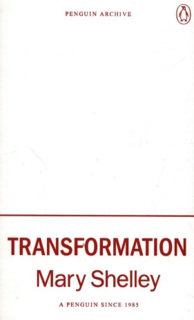 Transformation - Mary Shelley
