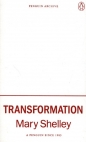 Transformation - Mary Shelley