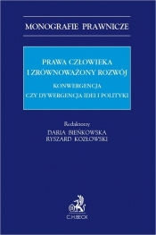 Prawa człowieka i zrównoważony rozwój Konwergencja czy dywergencja idei i polityki