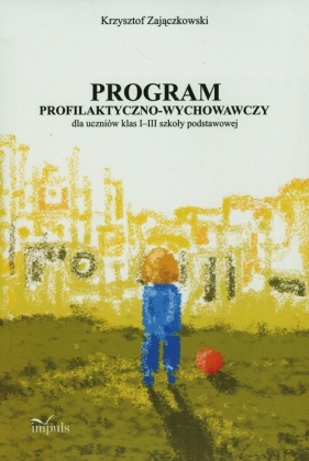 Program profilaktyczno-wychowawczy - Zajączkowski Krzysztof