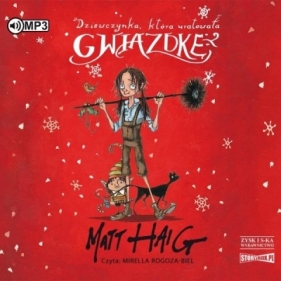 Dziewczynka, która uratowała Gwiazdkę - Matt Haig