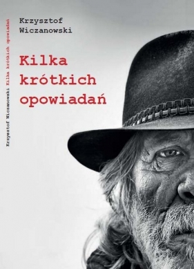 Kilka krótkich opowiadań - Wiczanowski Krzysztof<br />