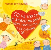 Co się kryje w sercu na dnie? Kto przeczyta ten odgadnie - Marcin Brykczyński
