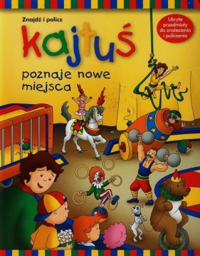 Kajtuś poznaje nowe miejsca - Anne Paradis