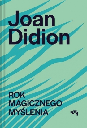 Rok magicznego myślenia - Joan Didion