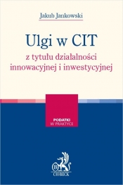 Ulgi w CIT z tytułu działalności innowacyjnej i inwestycyjnej - dr Jakub Jankowski