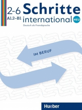 Schritte international neu im Beruf. 2-6. A1.2-B1 - Opracowanie zbiorowe