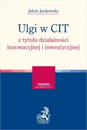 Ulgi w CIT z tytułu działalności innowacyjnej i inwestycyjnej