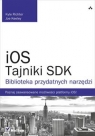 iOS Tajniki SDK Biblioteka przydatnych narzędzi Richter Kyle, Keeley Joe