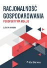 Racjonalność gospodarowania Perspektywa usług Elżbieta Skąpska