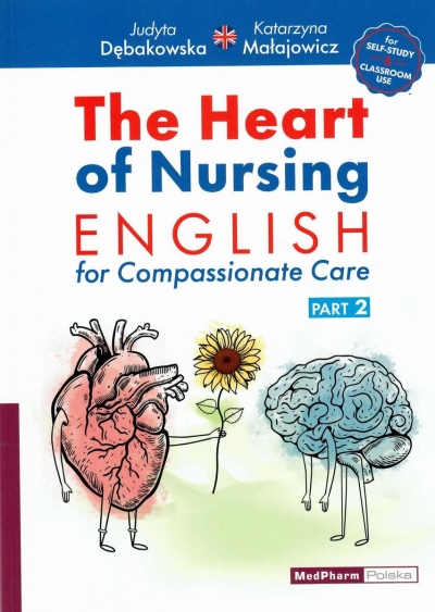 <img src='https://webimage.pl/pics/821/1/d978-83-7846-182-1.jpg' style='height:440px' /> The Heart of Nursing English for Compassionate Care. Part 2