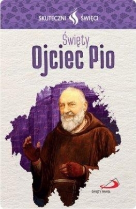 Karta Skuteczni Święci. Święty Ojciec Pio - Opracowanie zbiorowe