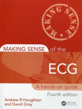Making Sense of the ECG - Houghton R. Andrew, Gray David