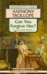 Can You Forgive Her? Anthony Trollope