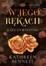 W jego rękach. Rzeczywistość Kathreen Bennett