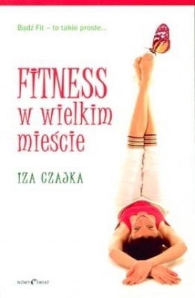 Fitness w wielkim mieście - Iza Czajka