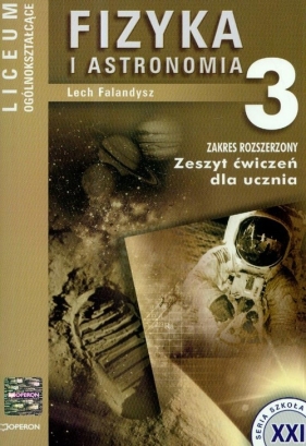 Fizyka i astronomia 3 Zeszyt ćwiczeń Zakres rozszerzony - Falandysz Lech