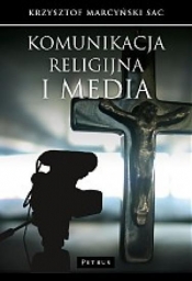Komunikacja religijna i media - Marcyński Krzysztof