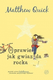 Prawie jak gwiazda rocka - Matthew Quick