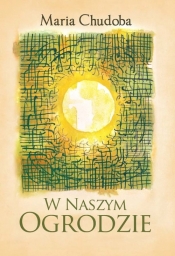 W naszym ogrodzie
