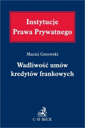 Wadliwość umów kredytów frankowych - Maciej Gutowski