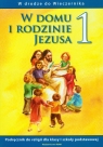 W domu i rodzinie Jezusa 1 podręcznik W drodze do Wieczernika Szkoła