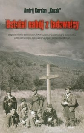 Ostatni nabój z ładownicy - Kordan Andrij "Kozak"