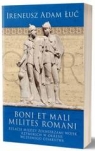  Boni et mali milites romani. Relacje między żołnierzami wojsk rzymskich w