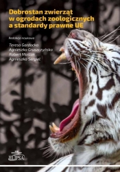 Dobrostan zwierząt w ogrodach zoologicznych a standardy prawne UE - <br />