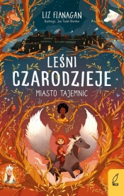 Leśni czarodzieje Tom 2 Miasto tajemnic - Liz Flanagan