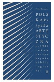 Polska książka artystyczna po 1989 r. w perspektywie bibliologicznej