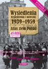  Wysiedlenia, wypędzeni, ucieczki 1939-1959