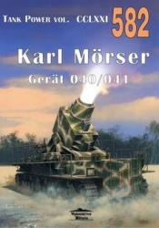 Nr 582 Karl Morser. Gerat 040/041. Tank Power vol. CCLXXI - Janusz Lewdoch