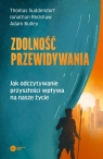 Zdolność przewidywania. Jak odczytywanie przyszłości wpływa na nasze życie Thomas Suddendorf, Jonathan Redshaw, Adam Bulley