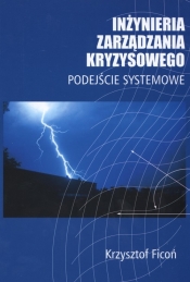 Inżynieria zarządzania kryzysowego - Ficoń Krzysztof