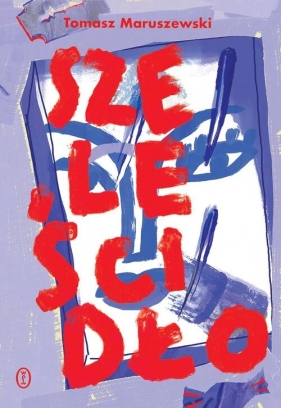 Szeleścidło - Tomasz Maruszewski