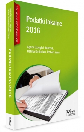 Podatki lokalne 2016 + CD - Dzięgiel-Matras Agata, Kmieciak Hanna, Zenc Robert<br />