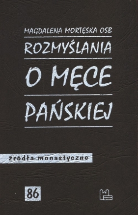 Rozmyślania o męce pańskiej - Magdalena Mortęska