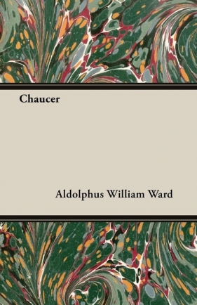 Chaucer - Ward Aldolphus William
