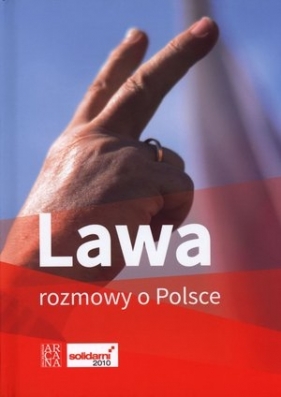 Lawa. Rozmowy o Polsce - Praca zbiorowa