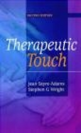Therapeutic Touch Stephen G. Wright, Jean Sayre-Adams,  Sayre-Adams