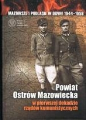 Powiat Ostrów Mazowiecka w pierwszej dekadzie rządów komunistycznych