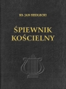 Śpiewnik Kościelny Ks. Jan Siedlecki Ks. Jan Siedlecki