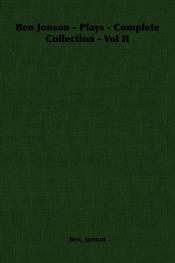 Ben Jonson - Plays - Complete Collection - Vol II