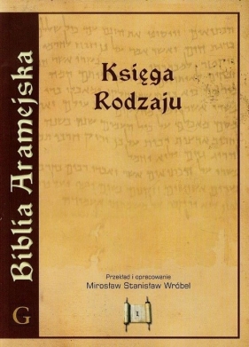 Biblia Aramejska Księga Rodzaju Tom 1 + CD - Mirosław Stanisław Wróbel