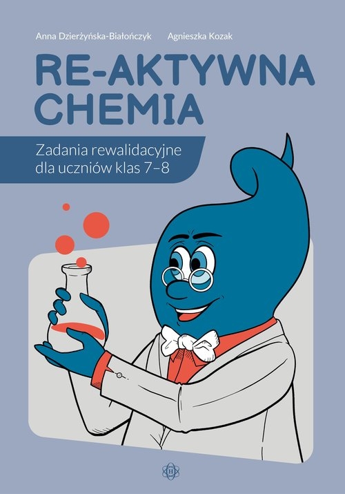 Re-aktywna chemia. Zadania rewalidacyjne dla uczniów klas 7–8