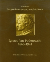 Geniusz przypadkowo grający na fortepianie Ignacy Jan Paderewski 1860-1941 - <br />