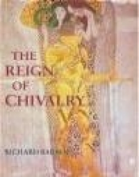 Reign of Chivalry Richard Barber